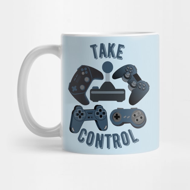 Take Control Video Game Controllers T-shirt Mug Coffee Mug Apparel Hoodie Sticker Tote bag Phone case Gift by Orchyd